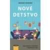 Nové detstvo - Ako úspešne vychovávať v digitálnom svete - Shapiro Jordan