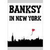 Banksy In New York - autor neuvedený