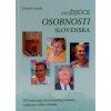 (Ne)Žijúce osobnosti Slovenska - 25 inšpirujúcich životných príbehov velikánov nášho národa