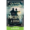 E-kniha Hrobník a dívka - Oliver Pötzsch