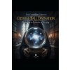 The Complete Guide to Crystal Ball Divination