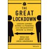 The Great Lockdown: Lessons Learned During the Pandemic from Organizations Around the World (Zutshi Aroop)