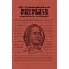 Autobiography of Benjamin Franklin and Other Writings