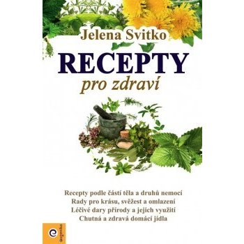 Recepty pro zdraví - Svitko Jelena CZ - Kniha