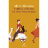 Tutte le volte che mi sono innamorato (Marco Marsullo)(Brožovaná)