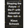 Shaping the Future of the Fourth Industrial Revolution