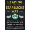 Leading the Starbucks Way: 5 Principles for Connecting with Your Customers, Your Products and Your People (Joseph Michelli)(Pevná)