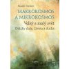 Makrokosmos a mikrokosmos - Rudolf Steiner