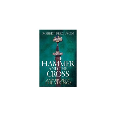 Hammer and the Cross (Ferguson Robert)