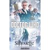 Doctor Who: Silhouette 12th Doctor novel Dr Who: Justin Richards