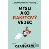 Mysli ako raketový vedec - Ozan Varol