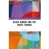 Black Humor and the White Terror (Bod Bla)