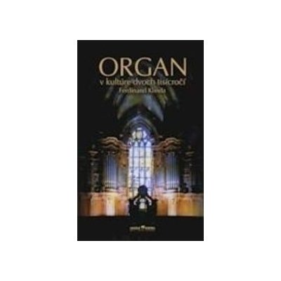 Organ v kultúre dvoch tisícročí