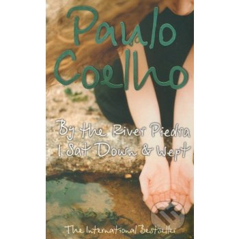 By the River Piedra I Sat Down and Wept - Paulo Coelho