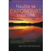 Naučte se exponovat kreativně
