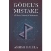 Godel's Mistake: The Role of Meaning in Mathematics (Ashish Dalela)(Brožovaná)