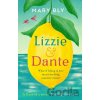 Lizzie and Dante: 'A feast of a novel' Sophie Kinsella - Mary Bly