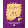 Sladký život bez lepku - Alžbeta Švorcová