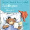 Paddington Goes to Hospital Bond Michael