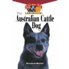 The Australian Cattle Dog: An Owner's Guide to a Happy Healthy Pet (Katherine Buetow,Karen Breeton)(Brožovaná)