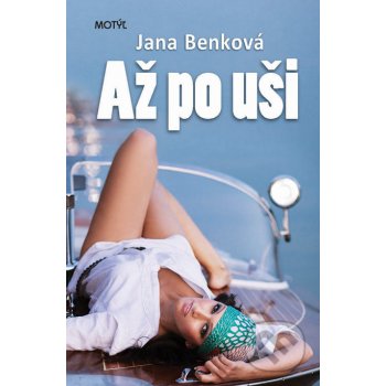 Až po uši - Jana Benková