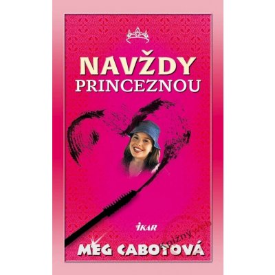 Denník princeznej č.10-Navždy princeznou - Meg Cabotová