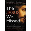 Jesus We Missed (Patrick Henry Reardon)()