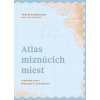Atlas miznúcich miest - Travis Elborough