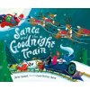 Santa and the Goodnight Train (June Sobel,Laura Huliska-Beith)(Pevná)