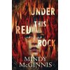 Under This Red Rock (Mindy McGinnis)()