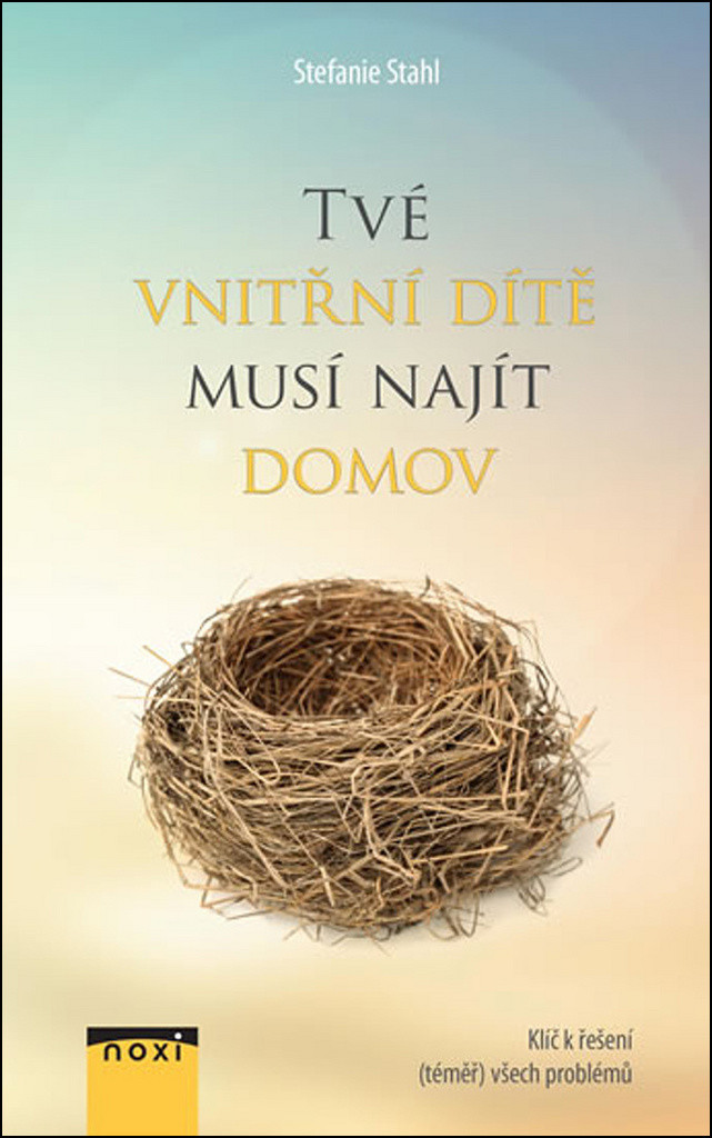 Tvé vnitřní dítě musí najít domov - Stefanie Stahl