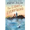 The Light in Everything: from the winner of the Yoto Carnegie Medal 2022 - Katya Balen