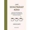 Jak ochutnávat kávu - Jessica Easto
