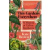 Tiny Gardens Everywhere