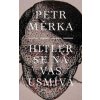 Hitler se na vás usmívá - Petr Měrka