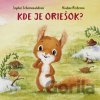 Kde je oriešok? - Sophie Schoenwald, Nadine Reitzová