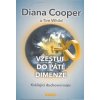 Cooper Diana: Vzestup do páté dimenze - Kráčející duchovní mistr (rady, cvičení a meditace pro napojení se na vyšší dimenze, které jsou nyní podle autorčiných poznatků poprvé od časů Zlaté Atlantidy v