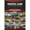 Rootes Cars of the 1950s, 1960s & 1970s - Hillman, Humber, Singer, Sunbeam & Talbot