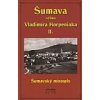 Šumava očima Vladimíra Horpeniaka II - Horpeniak Vladimír
