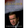 The Crusader: The Life and Tumultuous Times of Pat Buchanan