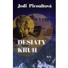 Desiaty kruh - Jodie Picoultová