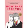 Now That I See You (Batchelor Emma)