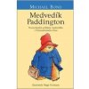 Medvedík Paddington - Michael Bond