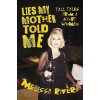 Lies My Mother Told Me: Tall Tales from a Short Woman (Rivers Melissa)