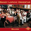 Sandy Lopicic Orkestar: Balkea (CD)
