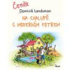 Na chalupě s moderním fotrem - Dominik Landsman