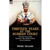 Thirteen Years at the Russian Court