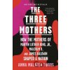 The Three Mothers - Anna Malaika Tubbs