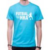 Fajntričko Tričko - Futbal to je hra!, Farba látky tyrkysová modrá, Strih/ Variant Dámsky, Veľkosť XXXL (iba UNISEX/pánsky strih)