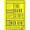 The Dark Stuff - Nick Kent, Faber & Faber